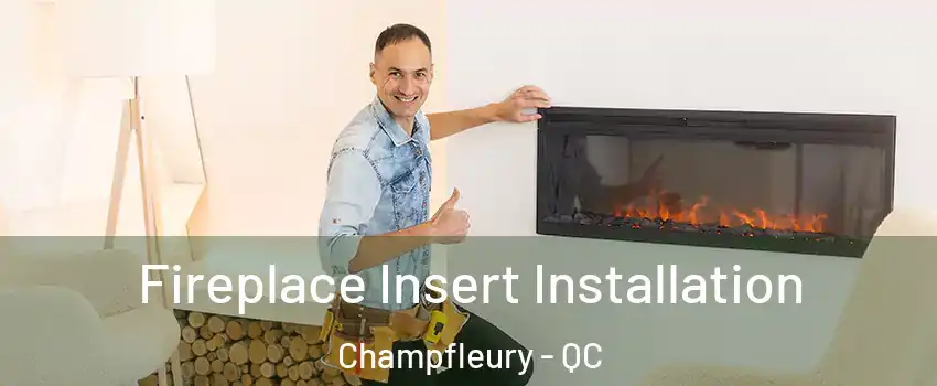  Fireplace Insert Installation Champfleury - QC