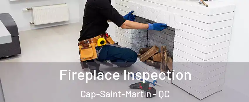  Fireplace Inspection Cap-Saint-Martin - QC