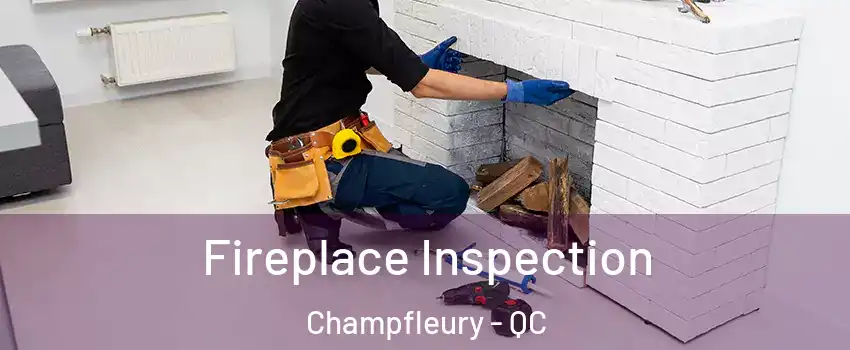  Fireplace Inspection Champfleury - QC
