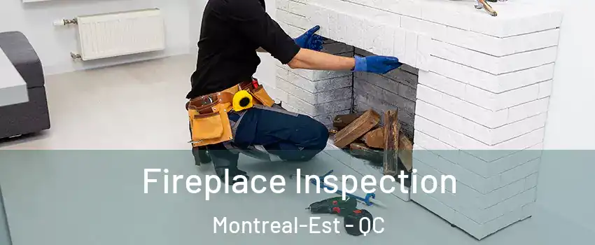  Fireplace Inspection Montreal-Est - QC