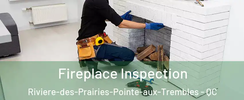  Fireplace Inspection Riviere-des-Prairies-Pointe-aux-Trembles - QC