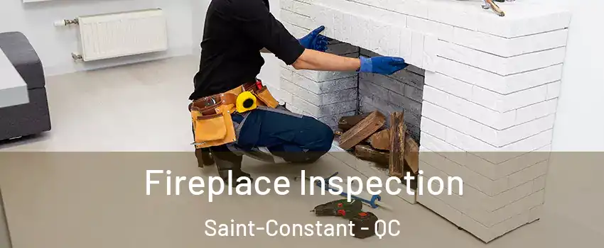  Fireplace Inspection Saint-Constant - QC