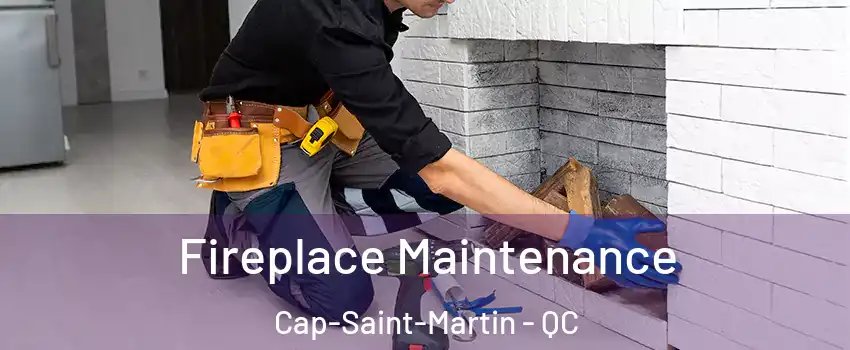  Fireplace Maintenance Cap-Saint-Martin - QC