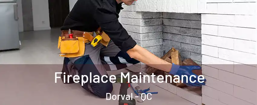  Fireplace Maintenance Dorval - QC