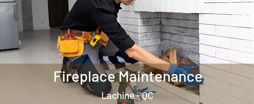  Fireplace Maintenance Lachine - QC