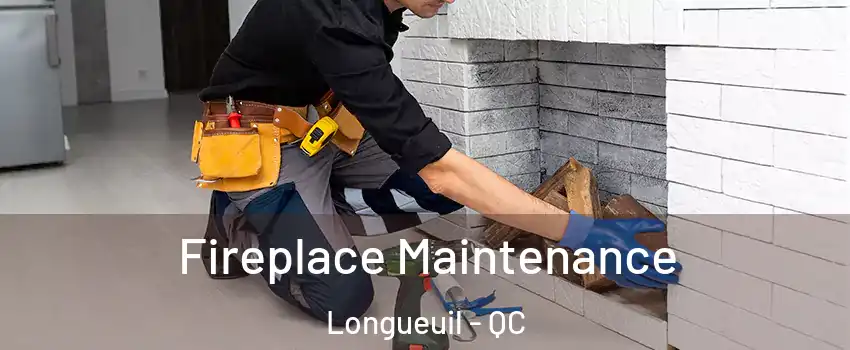  Fireplace Maintenance Longueuil - QC