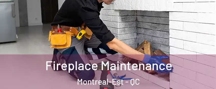  Fireplace Maintenance Montreal-Est - QC