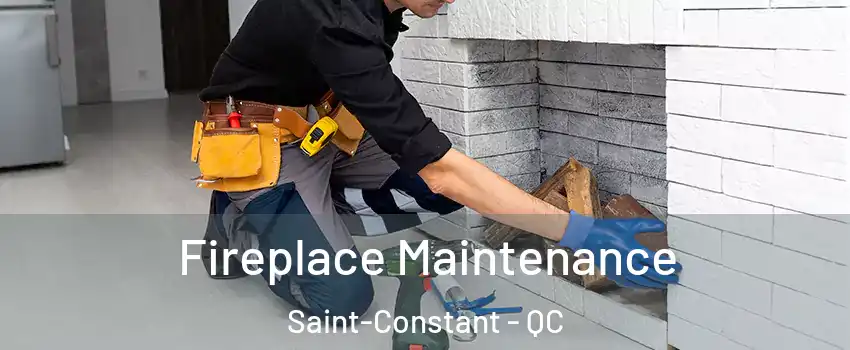 Fireplace Maintenance Saint-Constant - QC
