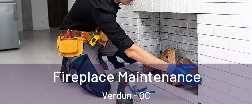  Fireplace Maintenance Verdun - QC