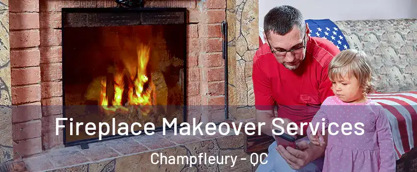  Fireplace Makeover Services Champfleury - QC
