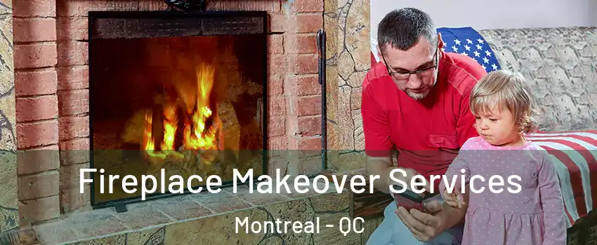  Fireplace Makeover Services Montreal - QC