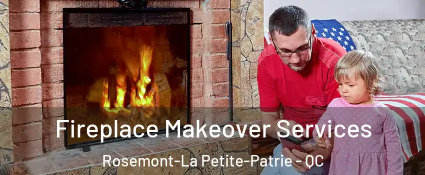  Fireplace Makeover Services Rosemont-La Petite-Patrie - QC