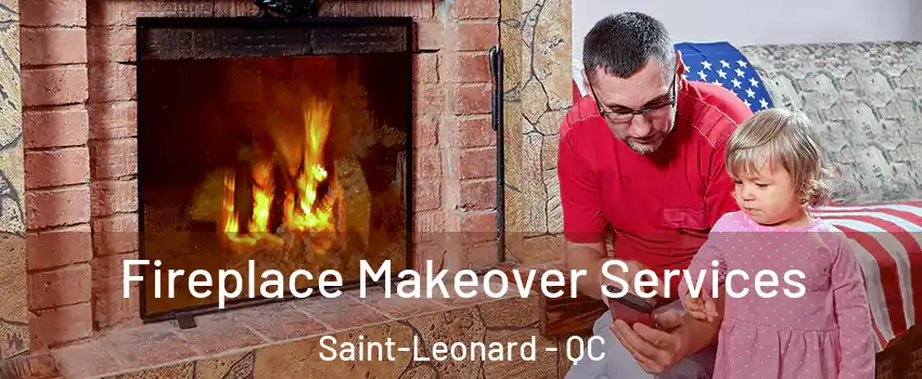 Fireplace Makeover Services Saint-Leonard - QC