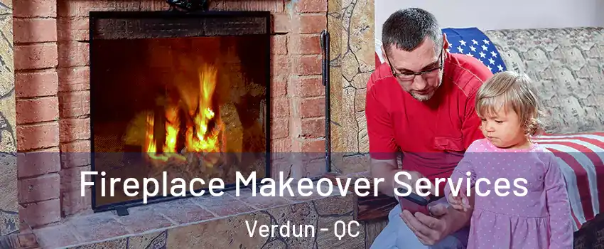  Fireplace Makeover Services Verdun - QC