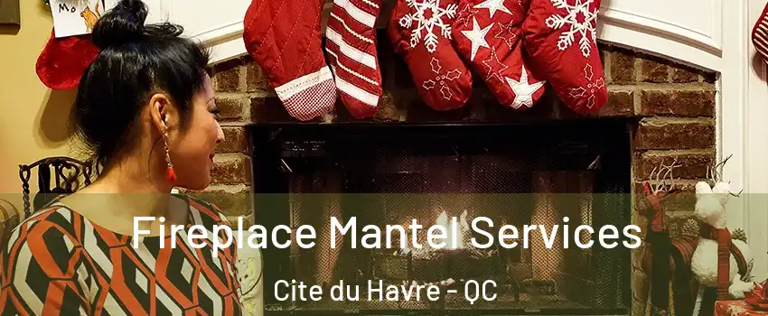  Fireplace Mantel Services Cite du Havre - QC