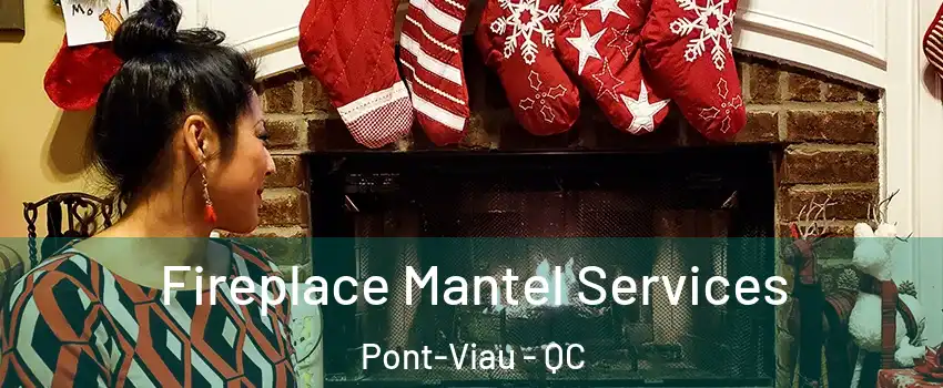  Fireplace Mantel Services Pont-Viau - QC