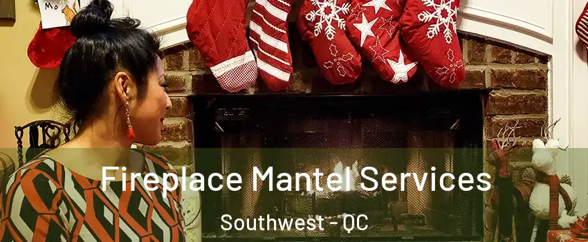  Fireplace Mantel Services Southwest - QC