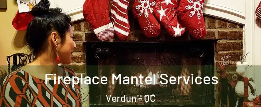  Fireplace Mantel Services Verdun - QC