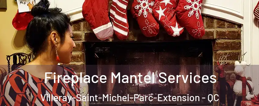  Fireplace Mantel Services Villeray-Saint-Michel-Parc-Extension - QC