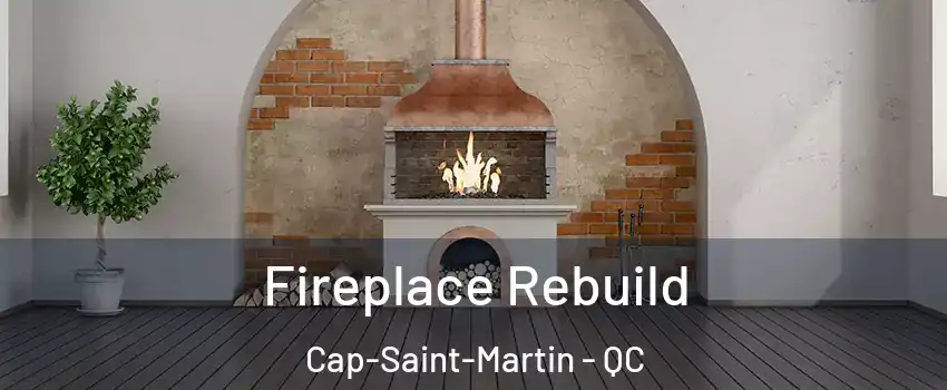  Fireplace Rebuild Cap-Saint-Martin - QC