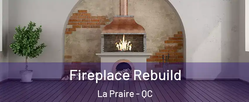  Fireplace Rebuild La Praire - QC