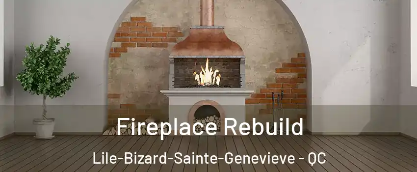  Fireplace Rebuild Lile-Bizard-Sainte-Genevieve - QC