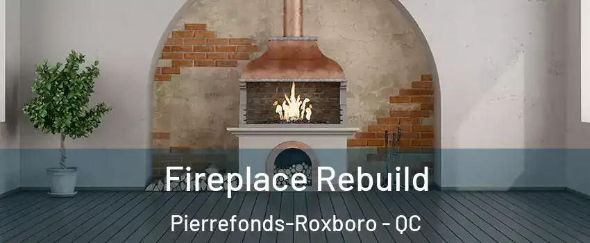  Fireplace Rebuild Pierrefonds-Roxboro - QC