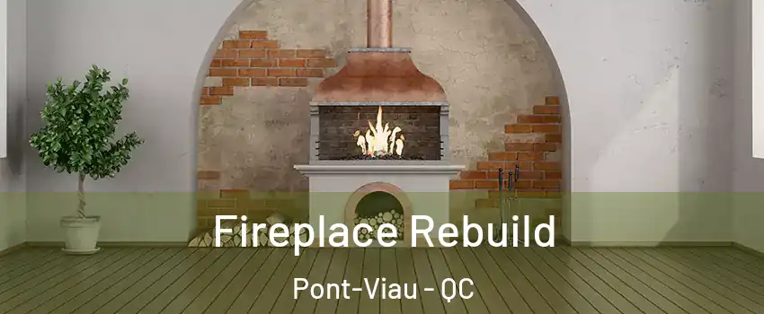 Fireplace Rebuild Pont-Viau - QC