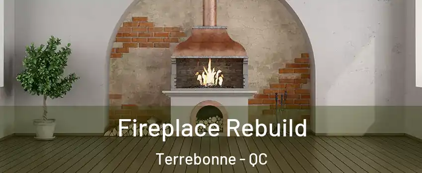  Fireplace Rebuild Terrebonne - QC
