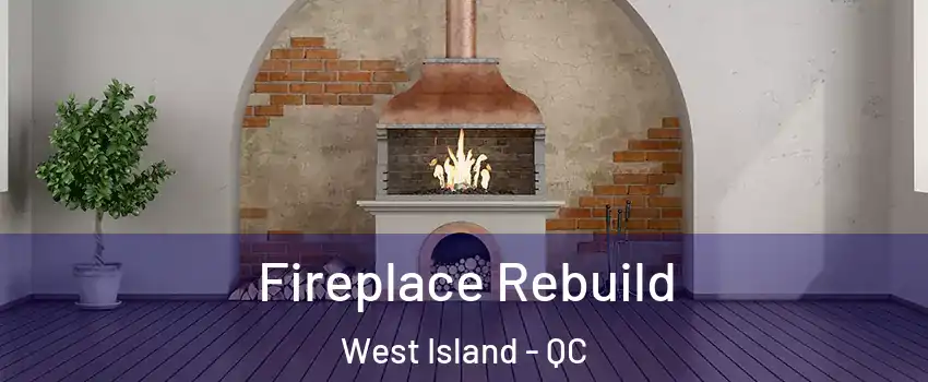  Fireplace Rebuild West Island - QC