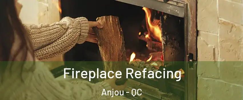  Fireplace Refacing Anjou - QC