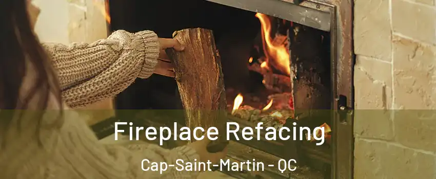  Fireplace Refacing Cap-Saint-Martin - QC