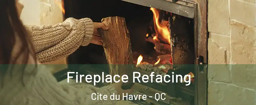  Fireplace Refacing Cite du Havre - QC
