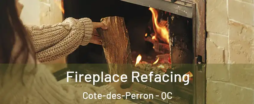  Fireplace Refacing Cote-des-Perron - QC