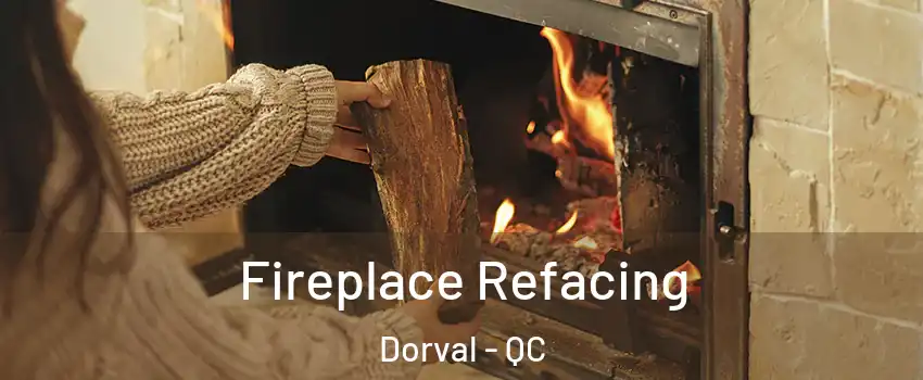  Fireplace Refacing Dorval - QC