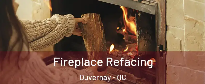  Fireplace Refacing Duvernay - QC