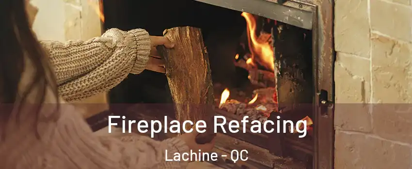  Fireplace Refacing Lachine - QC