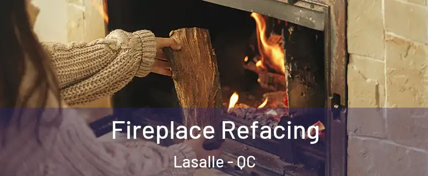  Fireplace Refacing Lasalle - QC