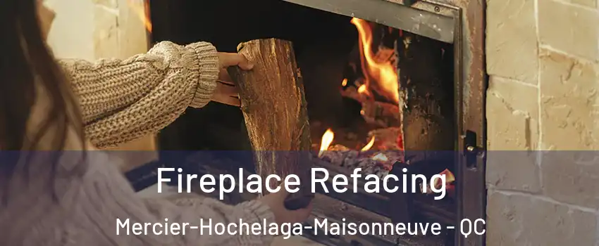  Fireplace Refacing Mercier-Hochelaga-Maisonneuve - QC