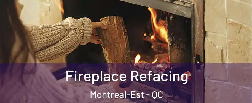  Fireplace Refacing Montreal-Est - QC