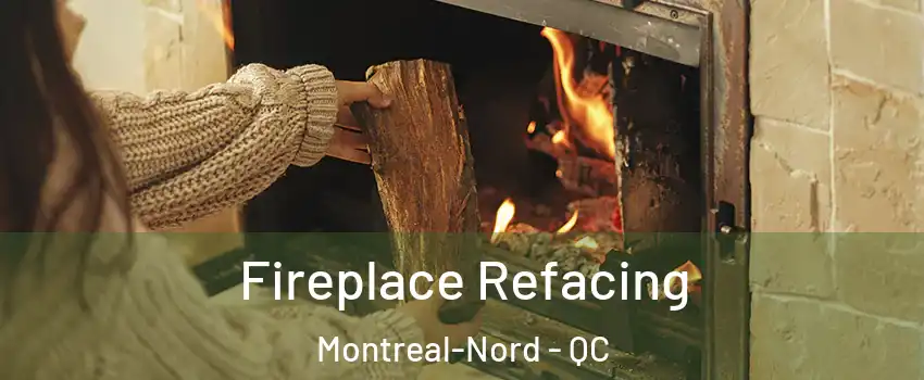  Fireplace Refacing Montreal-Nord - QC