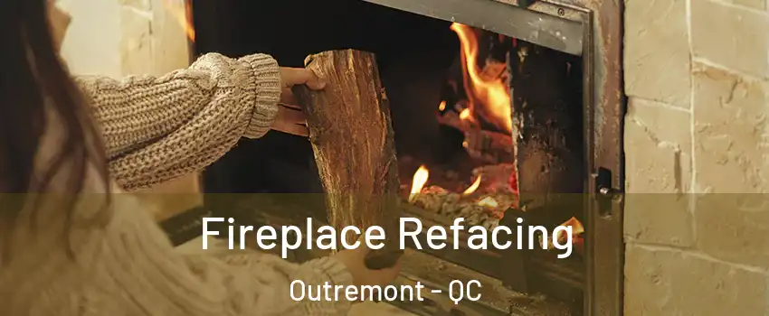  Fireplace Refacing Outremont - QC