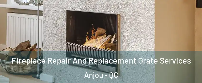  Fireplace Repair And Replacement Grate Services Anjou - QC