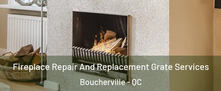 Fireplace Repair And Replacement Grate Services Boucherville - QC