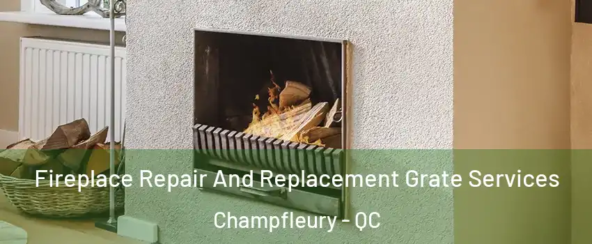  Fireplace Repair And Replacement Grate Services Champfleury - QC