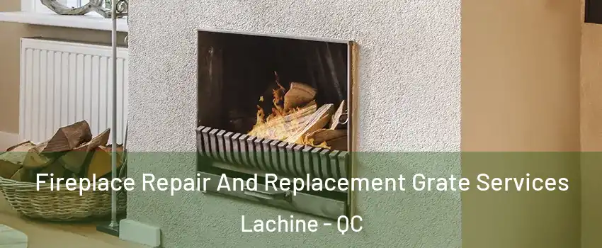  Fireplace Repair And Replacement Grate Services Lachine - QC