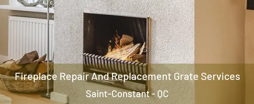  Fireplace Repair And Replacement Grate Services Saint-Constant - QC