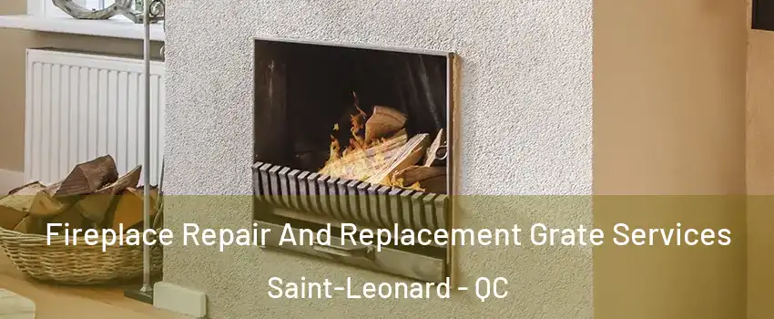  Fireplace Repair And Replacement Grate Services Saint-Leonard - QC