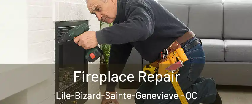  Fireplace Repair Lile-Bizard-Sainte-Genevieve - QC
