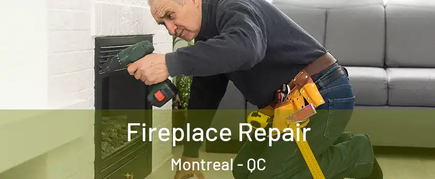  Fireplace Repair Montreal - QC